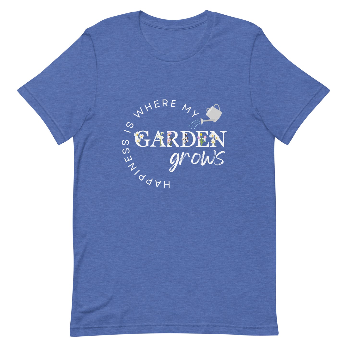 Happiness is Where My Garden Grows Unisex T-shirt (FREE SHIPPING!)